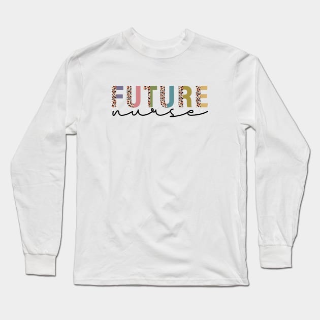 Future Nurse Long Sleeve T-Shirt by Almytee